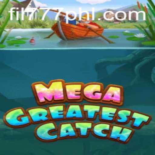 Exploring the Excitement of MegaGreatestCatch: A Comprehensive Guide